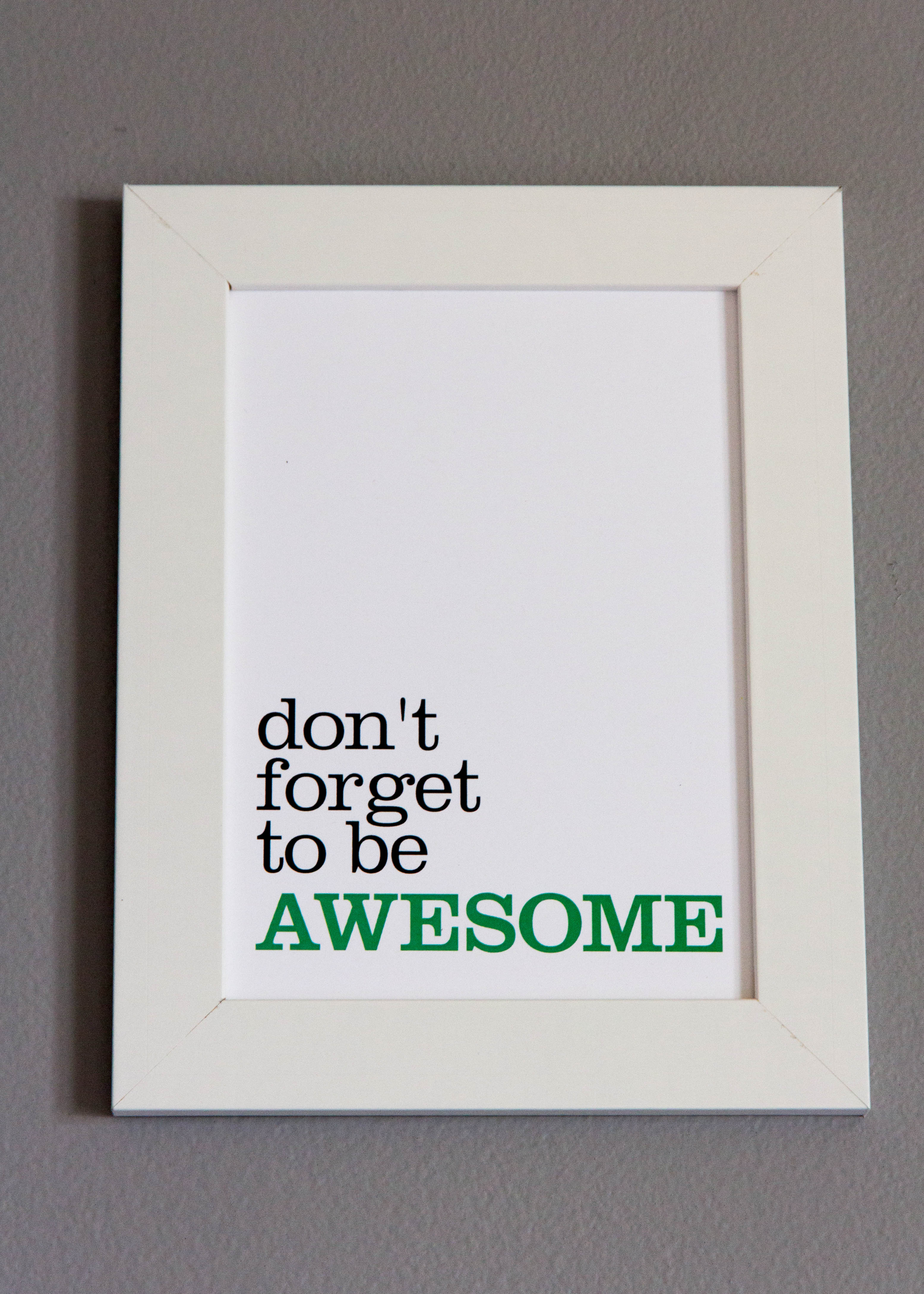 don't forget to be awesome print