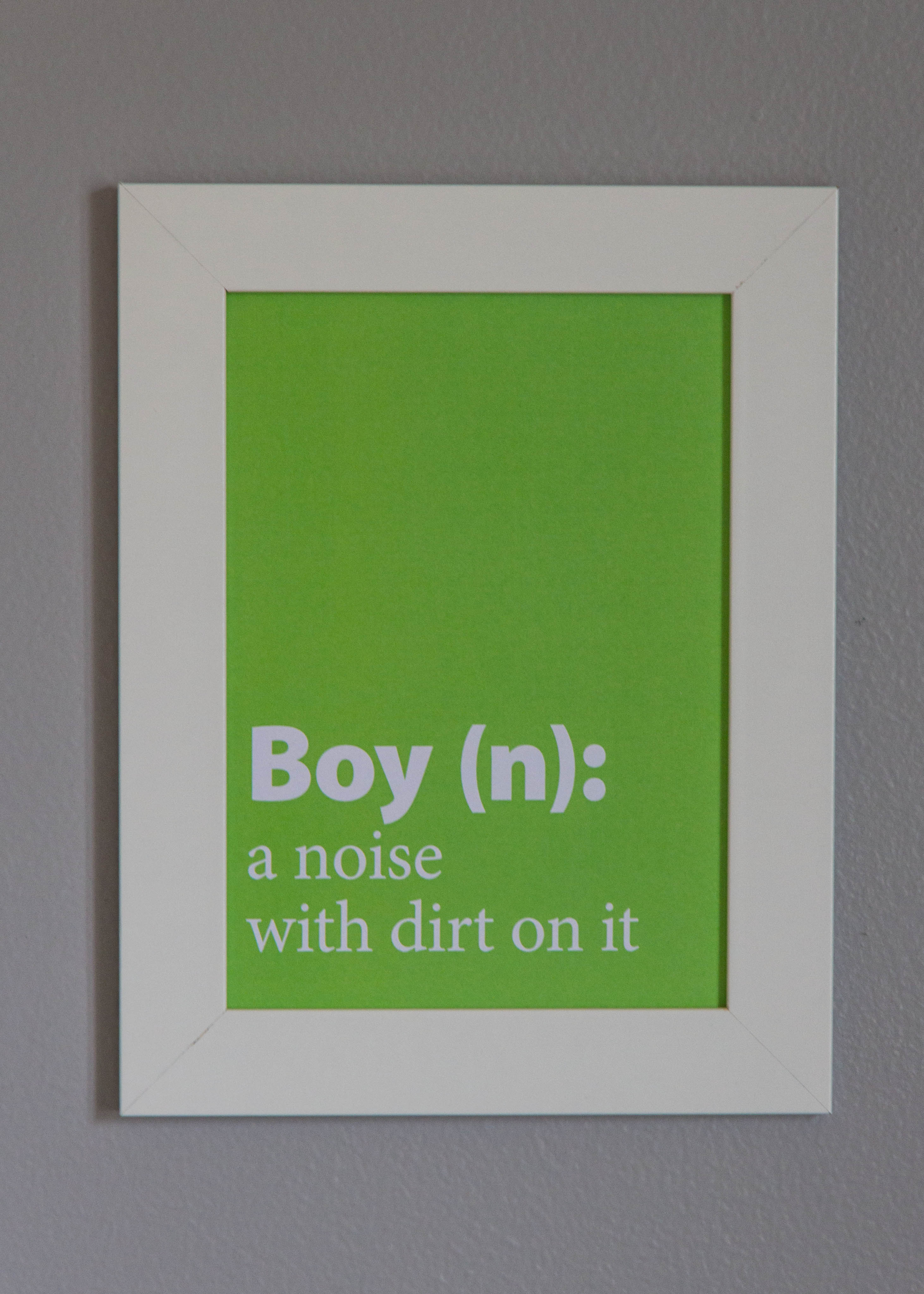 Boy (n): a noise with dirt on it print