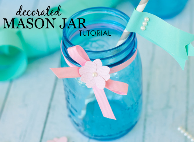Decorated Mason Jar Tutorial