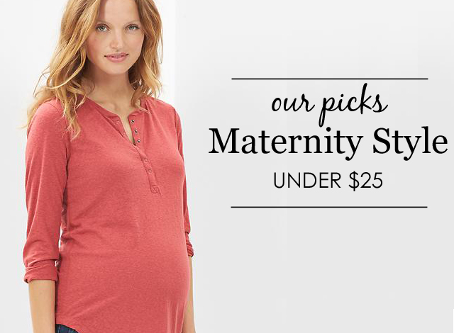 Maternity Steals for Under $25