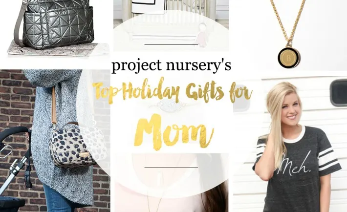 Project Nursery 2015 Holiday Gift Guide for Mom