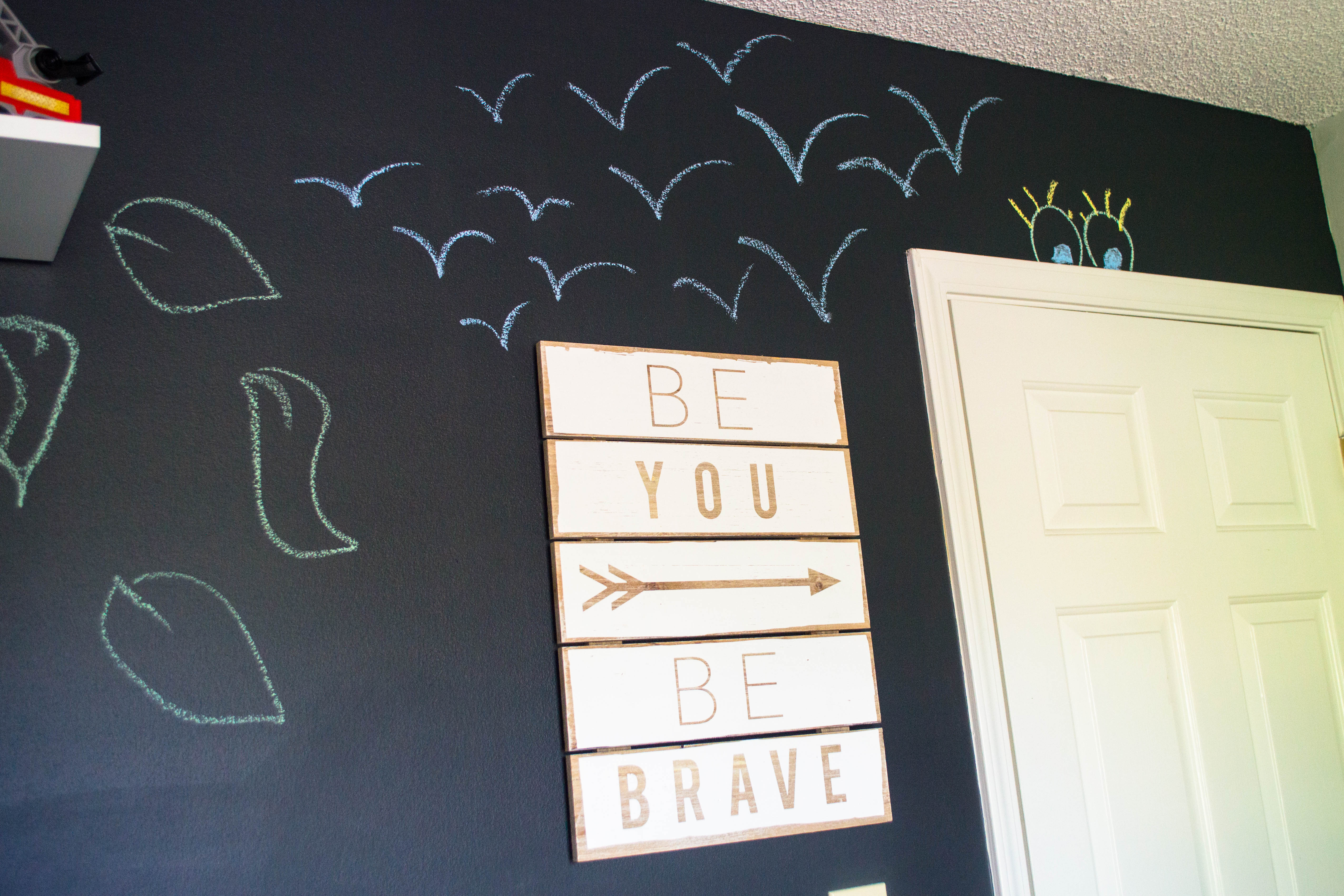 Be You Be Brave – every kid probably needs a chalkboard wall. Yes?