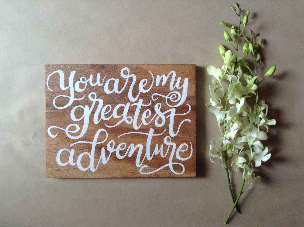 Greatest Adventure Wood Sign from DC Calligraphy