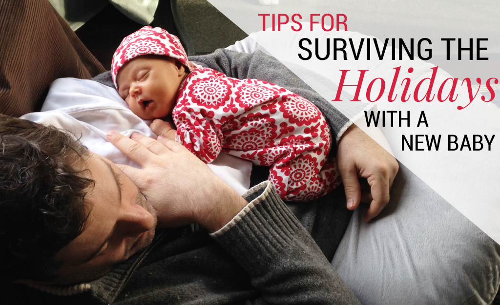 Tips for Surviving the Holidays with a New Baby