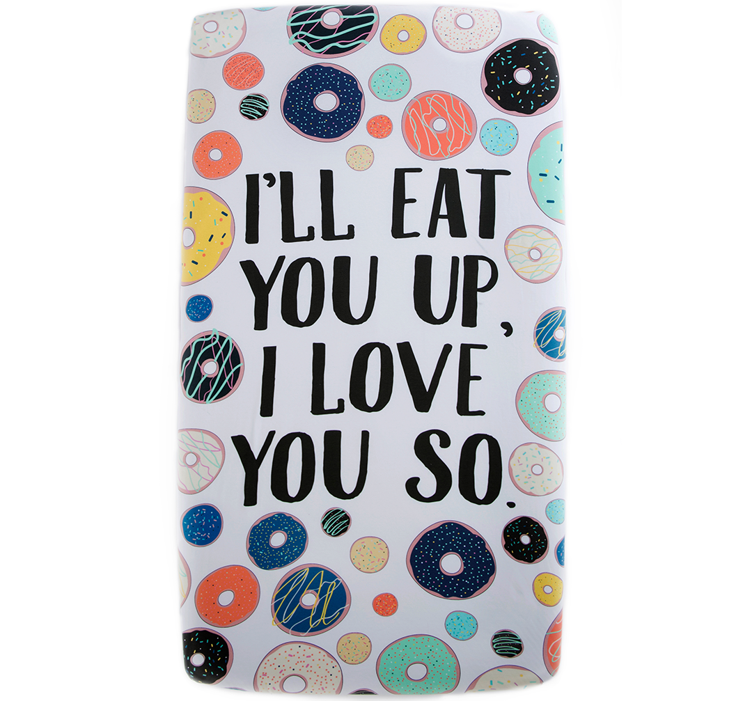 Donut Crib Sheet - I'll Eat You Up I Love You So