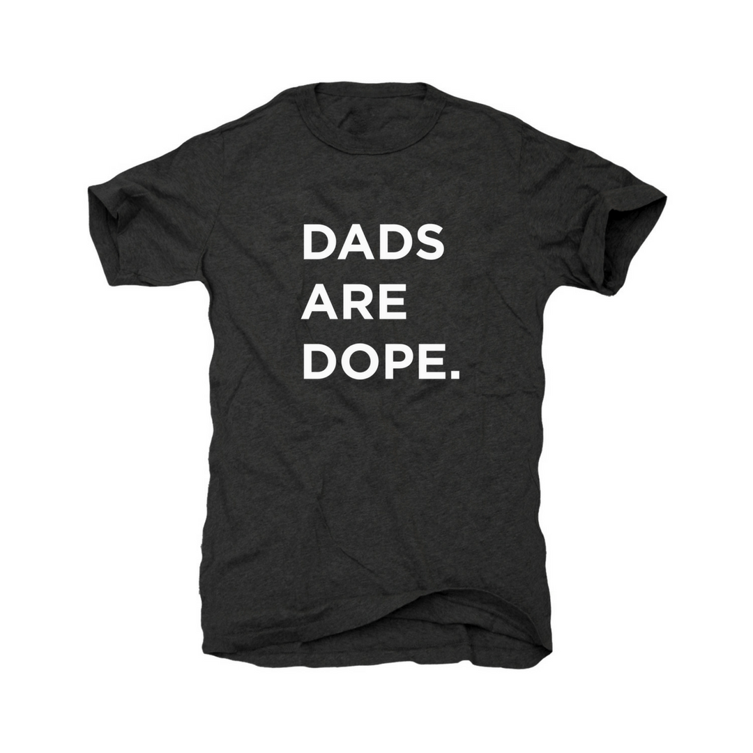 Dads are Dope Tee