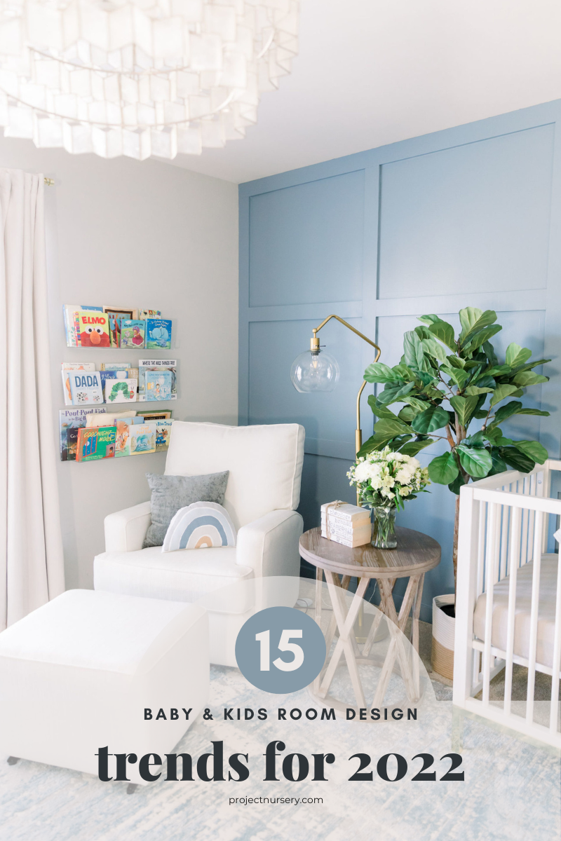 2022 Nursery Trends - Project Nursery